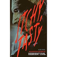 Itchy, Tasty: An Unofficial History of Resident Evil: An Unofficial History of Resident Evil Itchy, Tasty: An Unofficial History of Resident Evil: An Unofficial History of Resident Evil Hardcover Kindle Audible Audiobook Paperback Audio CD