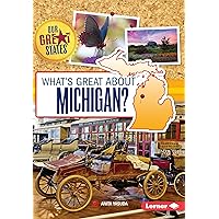 What's Great about Michigan? (Our Great States) What's Great about Michigan? (Our Great States) Paperback Kindle Library Binding