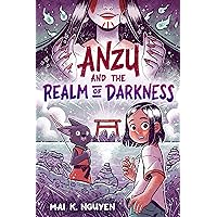 Anzu and the Realm of Darkness Anzu and the Realm of Darkness Paperback Kindle Hardcover