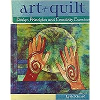 Art + Quilt: Design Principles and Creativity Exercises Art + Quilt: Design Principles and Creativity Exercises Hardcover-spiral Spiral-bound