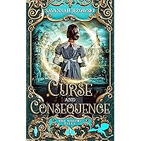 Curse and Consequence: a Sweet Gaslamp Fairy Tale (The Whitby Tales Book 1) Curse and Consequence: a Sweet Gaslamp Fairy Tale (The Whitby Tales Book 1) Kindle Hardcover Paperback