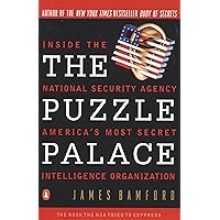 The Puzzle Palace: Inside the National Security Agency, America's Most Secret Intelligence Organization The Puzzle Palace: Inside the National Security Agency, America's Most Secret Intelligence Organization Paperback Kindle Audible Audiobook Hardcover Audio CD