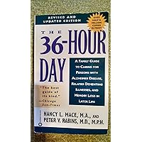 The 36-Hour Day: A Family Guide to Caring for Persons with Alzheimer Disease, Related Dementing Illnesses, and Memory Loss in Later Life (3rd Edition) The 36-Hour Day: A Family Guide to Caring for Persons with Alzheimer Disease, Related Dementing Illnesses, and Memory Loss in Later Life (3rd Edition) Paperback Mass Market Paperback
