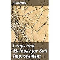 Crops and Methods for Soil Improvement Crops and Methods for Soil Improvement Kindle Hardcover Paperback MP3 CD Library Binding