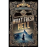 What Fresh Hell (The Gods are Bastards Book 1) What Fresh Hell (The Gods are Bastards Book 1) Kindle