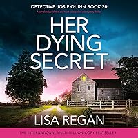 Her Dying Secret: Detective Josie Quinn, Book 20 Her Dying Secret: Detective Josie Quinn, Book 20 Kindle Audible Audiobook Paperback