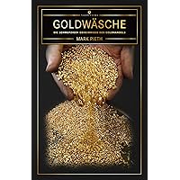 Goldwäsche: Die schmutzigen Geheimnisse des Goldhandels (German Edition) Goldwäsche: Die schmutzigen Geheimnisse des Goldhandels (German Edition) Kindle Paperback