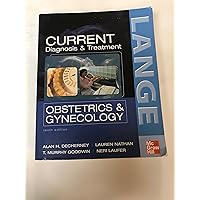 CURRENT Diagnosis & Treatment Obstetrics & Gynecology, Tenth Edition (LANGE CURRENT Series) CURRENT Diagnosis & Treatment Obstetrics & Gynecology, Tenth Edition (LANGE CURRENT Series) Paperback