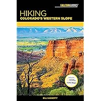 Hiking Colorado's Western Slope (Falcon Guides) Hiking Colorado's Western Slope (Falcon Guides) Paperback Kindle