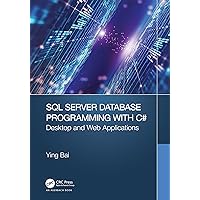 SQL Server Database Programming with C#: Desktop and Web Applications SQL Server Database Programming with C#: Desktop and Web Applications Hardcover Kindle