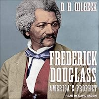 Frederick Douglass: America's Prophet Frederick Douglass: America's Prophet Kindle Paperback Audible Audiobook Hardcover Audio CD