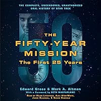 The Fifty-Year Mission: The Complete, Uncensored, Unauthorized Oral History of Star Trek: The First 25 Years The Fifty-Year Mission: The Complete, Uncensored, Unauthorized Oral History of Star Trek: The First 25 Years Audible Audiobook Hardcover Kindle Paperback