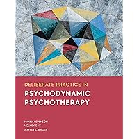 Deliberate Practice in Psychodynamic Psychotherapy (Essentials of Deliberate Practice) Deliberate Practice in Psychodynamic Psychotherapy (Essentials of Deliberate Practice) Paperback Kindle