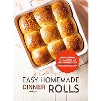 Easy Homemade Dinner Rolls: A Bread Cookbook for Classical and Delicious American Supper Side-Dishes