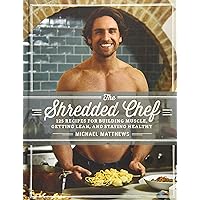 The Shredded Chef: 125 Recipes for Building Muscle, Getting Lean, and Staying Healthy (Third Edition) The Shredded Chef: 125 Recipes for Building Muscle, Getting Lean, and Staying Healthy (Third Edition) Hardcover Kindle Audible Audiobook Paperback