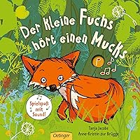 Der kleine Fuchs hört einen Mucks: Spielspaß mit Sound Der kleine Fuchs hört einen Mucks: Spielspaß mit Sound Board book