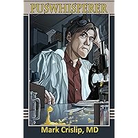 Puswhisperer: A Year in the Life of an Infectious Disease Doctor