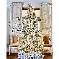 French Country Cottage Christmas French Country Cottage Christmas Hardcover Kindle