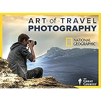 The Art of Travel Photography: Six Expert Lessons