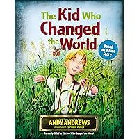 The Kid Who Changed the World The Kid Who Changed the World Hardcover Kindle