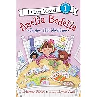 Amelia Bedelia Under the Weather (I Can Read Level 1) Amelia Bedelia Under the Weather (I Can Read Level 1) Paperback Audible Audiobook Kindle Hardcover