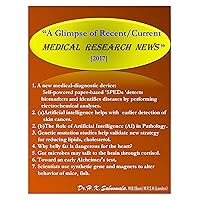 “A Glimpse of Recent/Current MEDICAL RESEARCH NEWS -2017.” “A Glimpse of Recent/Current MEDICAL RESEARCH NEWS -2017.” Kindle