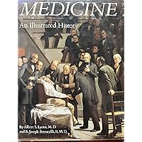 Medicine: An Illustrated History Medicine: An Illustrated History Hardcover