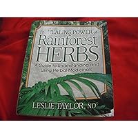 The Healing Power of Rainforest Herbs: A Guide to Understanding and Using Herbal Medicinals The Healing Power of Rainforest Herbs: A Guide to Understanding and Using Herbal Medicinals Paperback Kindle