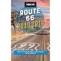 Moon Route 66 Road Trip: Drive the Classic Route from Chicago to Los Angeles (Moon Road Trip Travel Guide) Moon Route 66 Road Trip: Drive the Classic Route from Chicago to Los Angeles (Moon Road Trip Travel Guide) Paperback Kindle