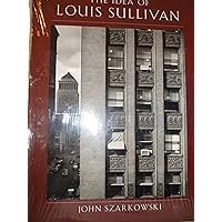 The Idea of Louis Sullivan The Idea of Louis Sullivan Hardcover Paperback