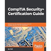 CompTIA Security+ Certification Guide: Master IT security essentials and exam topics for CompTIA Security+ SY0-501 certification CompTIA Security+ Certification Guide: Master IT security essentials and exam topics for CompTIA Security+ SY0-501 certification Kindle Paperback