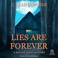 Lies Are Forever: Sloane West Mystery, Book 1 Lies Are Forever: Sloane West Mystery, Book 1 Kindle Audible Audiobook Paperback Audio CD