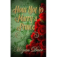 How Not to Marry a Prince How Not to Marry a Prince Kindle Paperback Hardcover