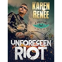 Unforeseen Riot: A Riot MC Novel