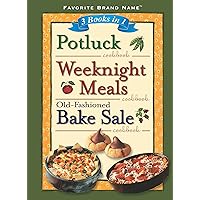 3 Books in 1: Potluck Cookbook, Weeknight Meals Cookbook, and Old-fashioned Bake Sale Cookbook 3 Books in 1: Potluck Cookbook, Weeknight Meals Cookbook, and Old-fashioned Bake Sale Cookbook Hardcover