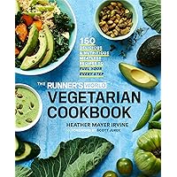 The Runner's World Vegetarian Cookbook: 150 Delicious and Nutritious Meatless Recipes to Fuel Your Every Step The Runner's World Vegetarian Cookbook: 150 Delicious and Nutritious Meatless Recipes to Fuel Your Every Step Hardcover Kindle