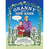 Granny Gets A New Knee: and a whole lot more Granny Gets A New Knee: and a whole lot more Kindle Paperback Mass Market Paperback