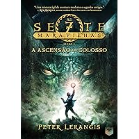 A ascensão do colosso - As sete maravilhas - vol. 1 (Portuguese Edition) A ascensão do colosso - As sete maravilhas - vol. 1 (Portuguese Edition) Kindle Paperback