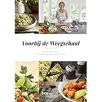Voorbij de Weegschaal: Vegetarische Clean Eating Recepten (Dutch Edition)
