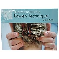 Understanding the Bowen Technique (Understanding S.) Understanding the Bowen Technique (Understanding S.) Paperback Mass Market Paperback