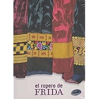 El ropero de Frida/ The Frida closet (Spanish Edition) El ropero de Frida/ The Frida closet (Spanish Edition) Hardcover