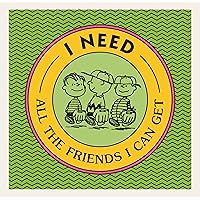I Need All the Friends I Can Get (Peanuts) I Need All the Friends I Can Get (Peanuts) Hardcover Kindle Paperback