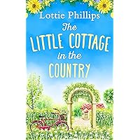 The Little Cottage in the Country The Little Cottage in the Country Kindle