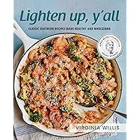 Lighten Up, Y'all: Classic Southern Recipes Made Healthy and Wholesome Lighten Up, Y'all: Classic Southern Recipes Made Healthy and Wholesome Kindle Paperback