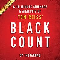 The Black Count by Tom Reiss: A 15-Minute Summary & Analysis: Glory, Revolution, Betrayal, and the Real Count of Monte Cristo The Black Count by Tom Reiss: A 15-Minute Summary & Analysis: Glory, Revolution, Betrayal, and the Real Count of Monte Cristo Audible Audiobook