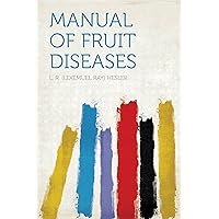 Manual of Fruit Diseases Manual of Fruit Diseases Kindle Hardcover Paperback