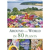 Around The World in 80 Plants: An Edible Perennial Vegetable Adventure for Temperate Climates Around The World in 80 Plants: An Edible Perennial Vegetable Adventure for Temperate Climates Paperback Kindle Mass Market Paperback