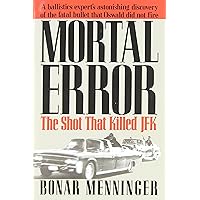 Mortal Error: The Shot That Killed JFK Mortal Error: The Shot That Killed JFK Paperback Audible Audiobook Kindle