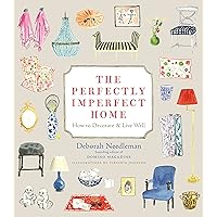 The Perfectly Imperfect Home: How to Decorate and Live Well The Perfectly Imperfect Home: How to Decorate and Live Well Hardcover