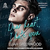 Dear Heart, I Hate You: Everything but You Duet, Book 1 (Easton High) Dear Heart, I Hate You: Everything but You Duet, Book 1 (Easton High) Audible Audiobook Kindle Paperback Audio CD
